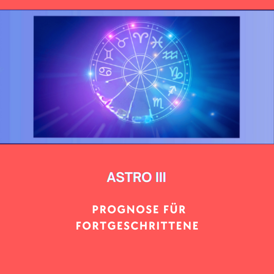 Astro III - Prognose für Fortgeschrittene