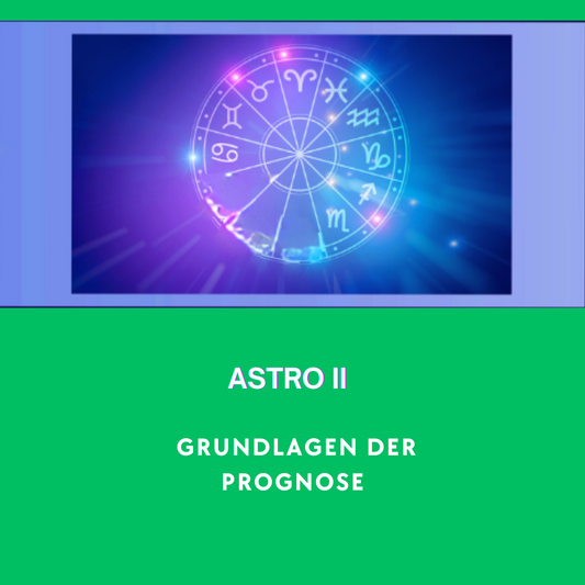 Astro II - Grundlagen der Prognose